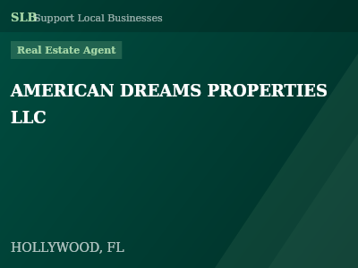 AMERICAN DREAMS PROPERTIES LLC — Real Estate Agent in HOLLYWOOD, FL