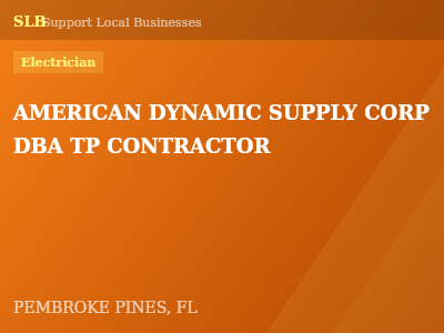 AMERICAN DYNAMIC SUPPLY CORP DBA TP CONTRACTOR — Electrician in PEMBROKE PINES, FL