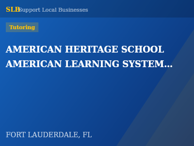 AMERICAN HERITAGE SCHOOL AMERICAN LEARNING SYSTEMS INC — Tutoring in FORT LAUDERDALE, FL