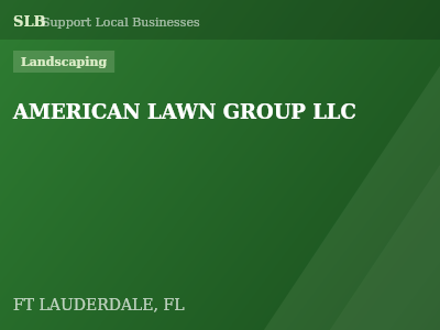 AMERICAN LAWN GROUP LLC — Landscaping in FT LAUDERDALE, FL