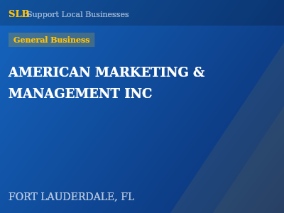 AMERICAN MARKETING & MANAGEMENT INC — General Business in FORT LAUDERDALE, FL