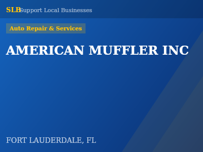 AMERICAN MUFFLER INC — Auto Repair & Services in FORT LAUDERDALE, FL