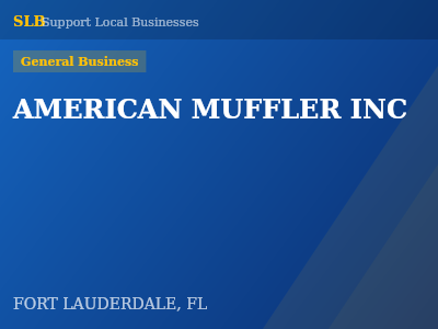 AMERICAN MUFFLER INC — General Business in FORT LAUDERDALE, FL