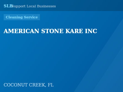 AMERICAN STONE KARE INC — Cleaning Service in COCONUT CREEK, FL