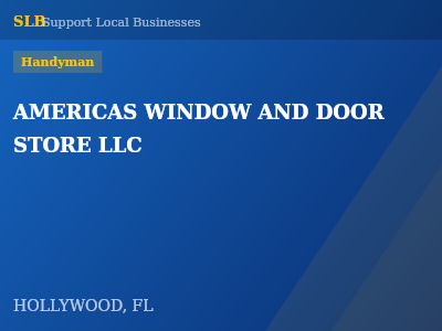 AMERICAS WINDOW AND DOOR STORE LLC — Handyman in HOLLYWOOD, FL