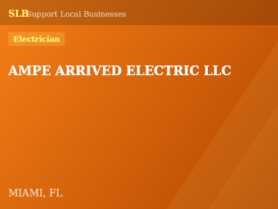 AMPE ARRIVED ELECTRIC LLC — Electrician in MIAMI, FL