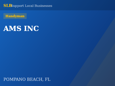 AMS INC — Handyman in POMPANO BEACH, FL