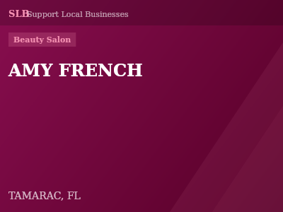 AMY FRENCH — Beauty Salon in TAMARAC, FL