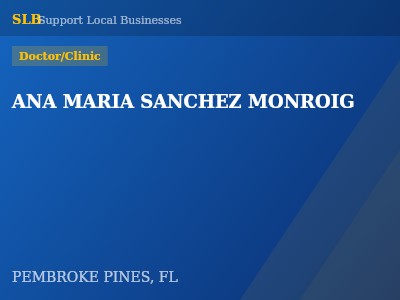 ANA MARIA SANCHEZ MONROIG — Doctor/Clinic in PEMBROKE PINES, FL