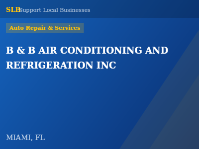 B & B AIR CONDITIONING AND REFRIGERATION INC — Auto Repair & Services in MIAMI, FL