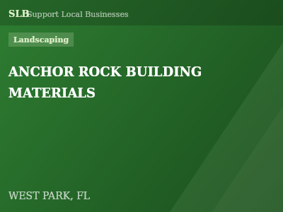 ANCHOR ROCK BUILDING MATERIALS — Landscaping in WEST PARK, FL