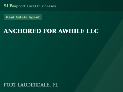 ANCHORED FOR AWHILE LLC — Real Estate Agent in FORT LAUDERDALE, FL