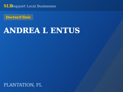 ANDREA L ENTUS — Doctor/Clinic in PLANTATION, FL