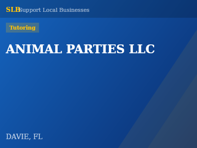 ANIMAL PARTIES LLC — Tutoring in DAVIE, FL