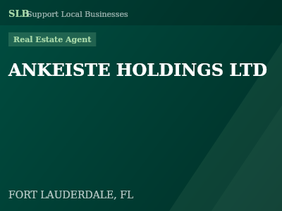 ANKEISTE HOLDINGS LTD — Real Estate Agent in FORT LAUDERDALE, FL