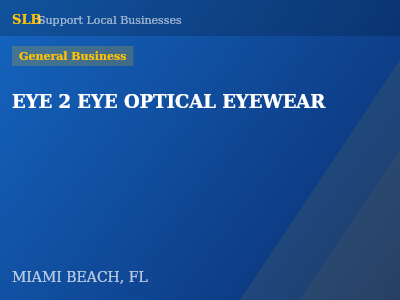 EYE 2 EYE OPTICAL EYEWEAR — General Business in MIAMI BEACH, FL