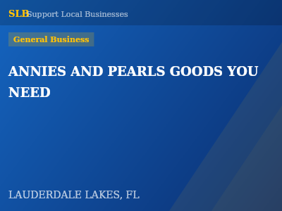ANNIES AND PEARLS GOODS YOU NEED — General Business in LAUDERDALE LAKES, FL