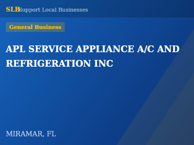 APL SERVICE APPLIANCE A/C AND REFRIGERATION INC — General Business in MIRAMAR, FL
