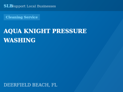 AQUA KNIGHT PRESSURE WASHING — Cleaning Service in DEERFIELD BEACH, FL