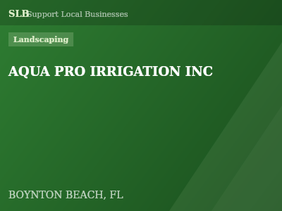 AQUA PRO IRRIGATION INC — Landscaping in BOYNTON BEACH, FL