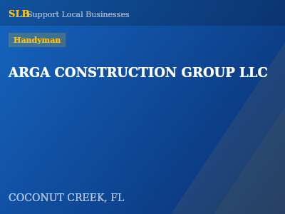 ARGA CONSTRUCTION GROUP LLC — Handyman in COCONUT CREEK, FL