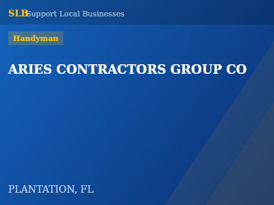 ARIES CONTRACTORS GROUP CO — Handyman in PLANTATION, FL