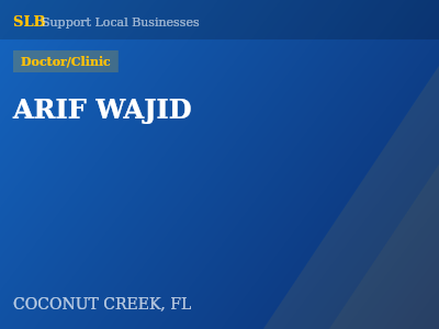ARIF WAJID — Doctor/Clinic in COCONUT CREEK, FL