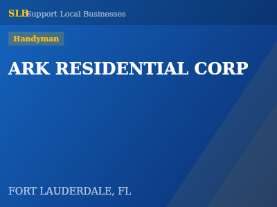 ARK RESIDENTIAL CORP — Handyman in FORT LAUDERDALE, FL