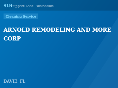 ARNOLD REMODELING AND MORE CORP — Cleaning Service in DAVIE, FL
