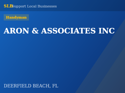 ARON & ASSOCIATES INC — Handyman in DEERFIELD BEACH, FL