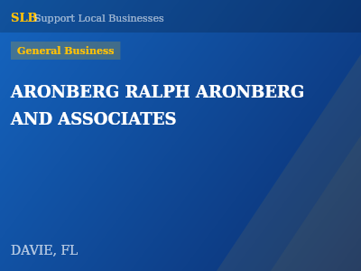 ARONBERG RALPH ARONBERG AND ASSOCIATES — General Business in DAVIE, FL