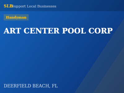ART CENTER POOL CORP — Handyman in DEERFIELD BEACH, FL