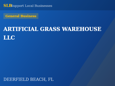 ARTIFICIAL GRASS WAREHOUSE LLC — General Business in DEERFIELD BEACH, FL