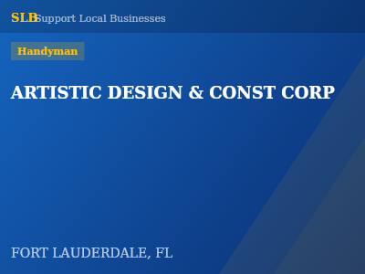 ARTISTIC DESIGN & CONST CORP — Handyman in FORT LAUDERDALE, FL