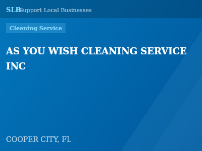 AS YOU WISH CLEANING SERVICE INC — Cleaning Service in COOPER CITY, FL