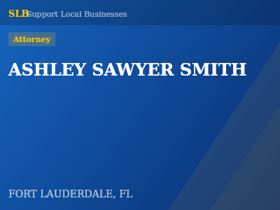 ASHLEY SAWYER SMITH — Attorney in FORT LAUDERDALE, FL