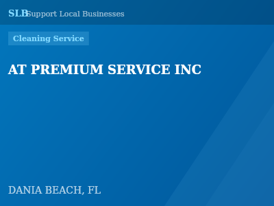 AT PREMIUM SERVICE INC — Cleaning Service in DANIA BEACH, FL