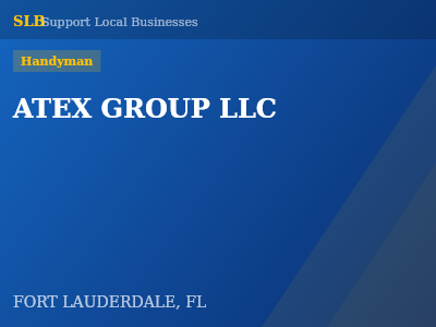 ATEX GROUP LLC — Handyman in FORT LAUDERDALE, FL