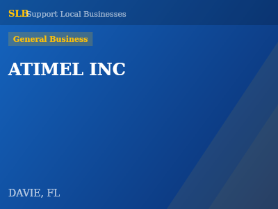ATIMEL INC — General Business in DAVIE, FL