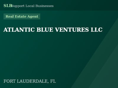 ATLANTIC BLUE VENTURES LLC — Real Estate Agent in FORT LAUDERDALE, FL