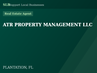 ATR PROPERTY MANAGEMENT LLC — Real Estate Agent in PLANTATION, FL