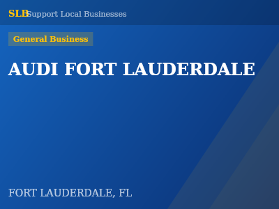 AUDI FORT LAUDERDALE — General Business in FORT LAUDERDALE, FL