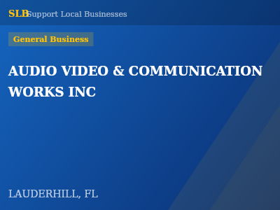 AUDIO VIDEO & COMMUNICATION WORKS INC — General Business in LAUDERHILL, FL