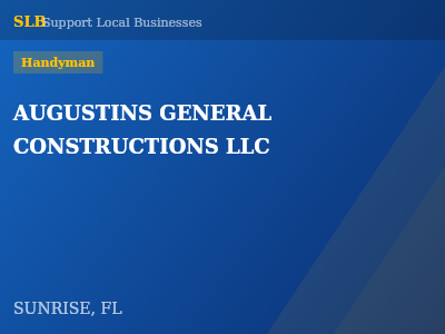 AUGUSTINS GENERAL CONSTRUCTIONS LLC — Handyman in SUNRISE, FL