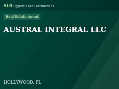 AUSTRAL INTEGRAL LLC — Real Estate Agent in HOLLYWOOD, FL