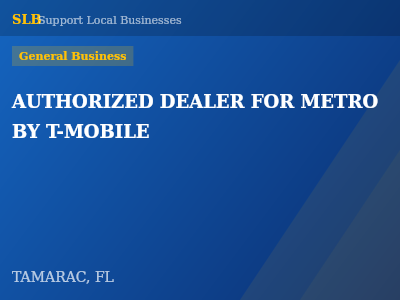 AUTHORIZED DEALER FOR METRO BY T-MOBILE — General Business in TAMARAC, FL