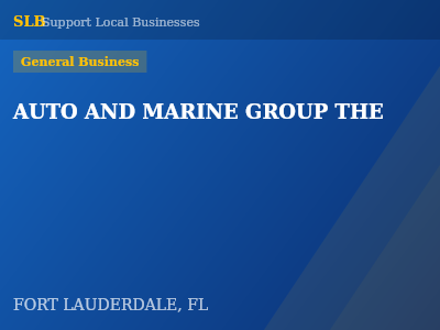 AUTO AND MARINE GROUP THE — General Business in FORT LAUDERDALE, FL