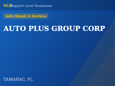 AUTO PLUS GROUP CORP — Auto Repair & Services in TAMARAC, FL