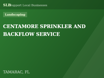 CENTAMORE SPRINKLER AND BACKFLOW SERVICE — Landscaping in TAMARAC, FL