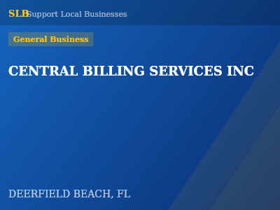 CENTRAL BILLING SERVICES INC — General Business in DEERFIELD BEACH, FL